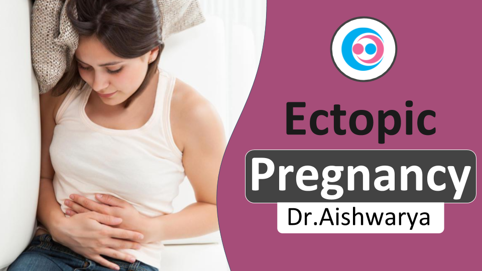 ectopic pregnancy by dr aishwarya