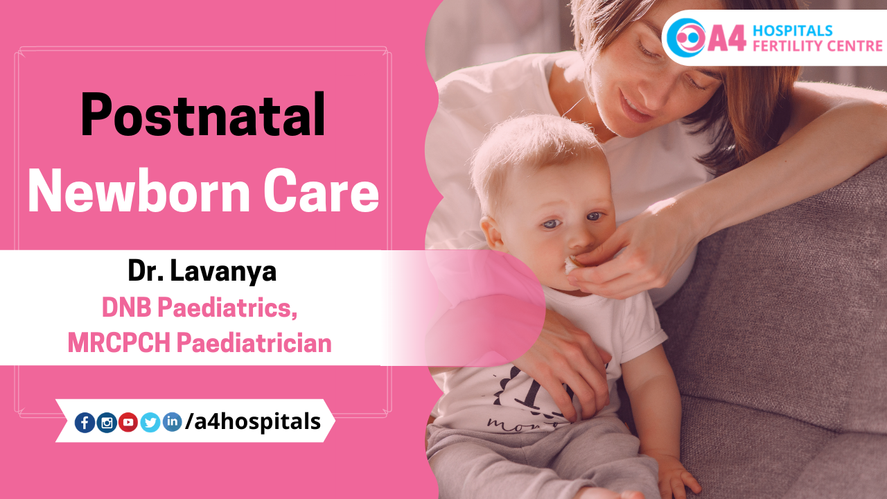 postnatal newborn care -a4 fertility centre