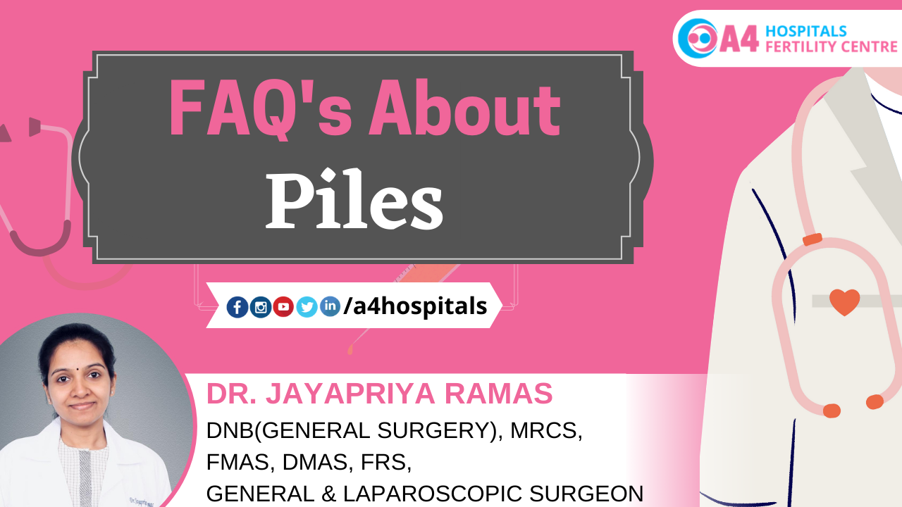 faqs about piles - a4_hospital_and_fertility_centre_chennai