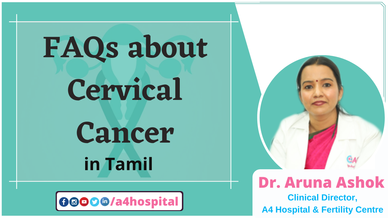 faqs-about-cervical-cancer-in-tamil-by-dr-aruna-ashok-a4_hospital_and_a4_fertility_centre.png