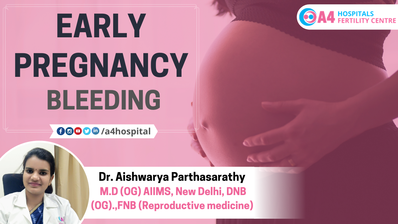 early pregnancy bleeeding in tamil - a4 Hospital